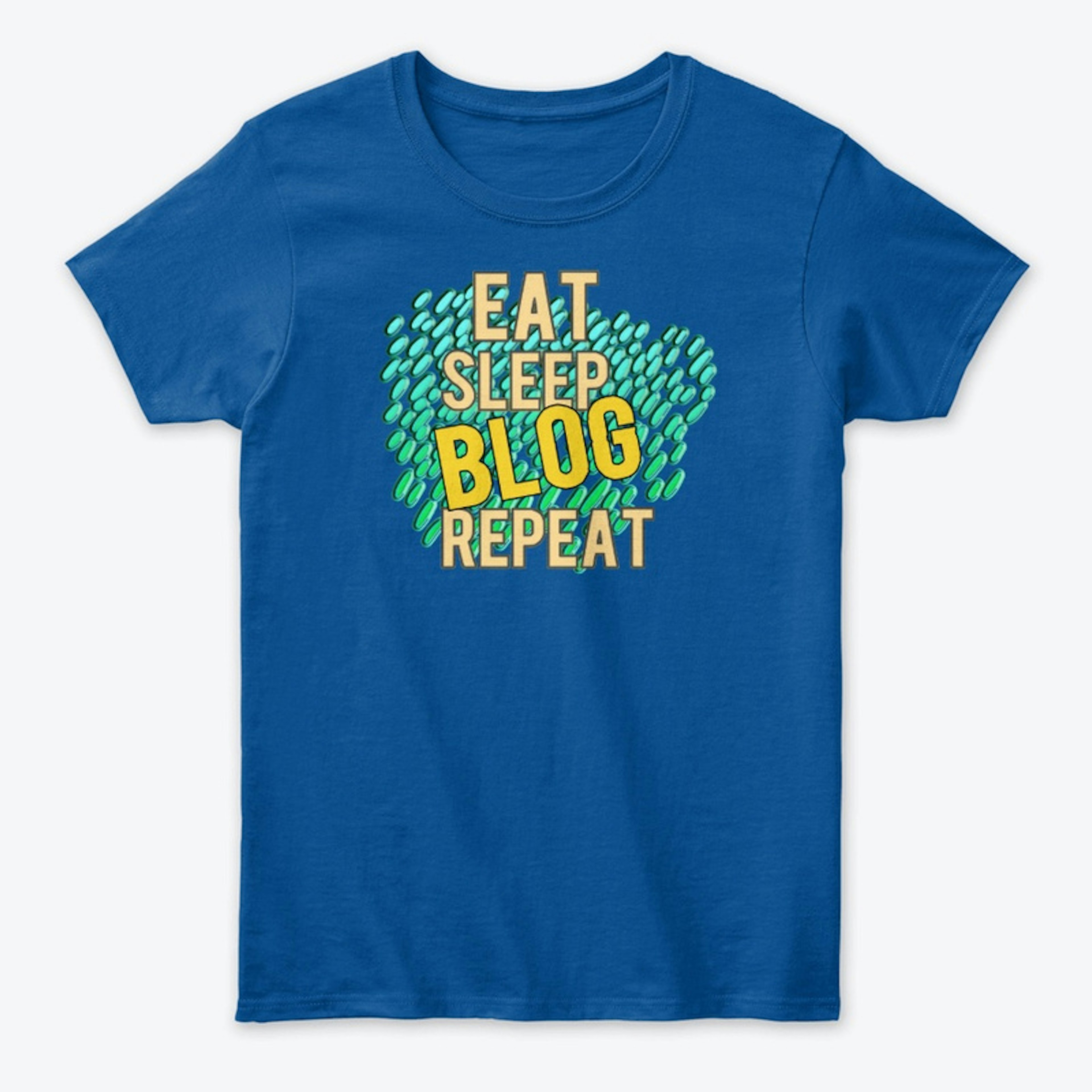 Eat, Sleep, Blog, Repeat