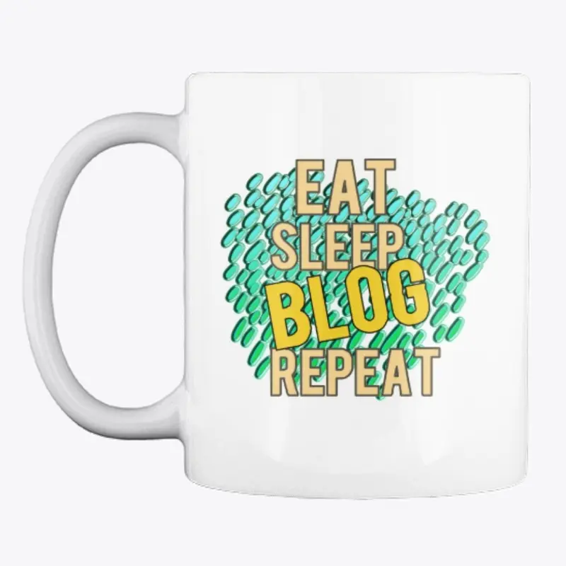 Eat, Sleep, Blog, Repeat