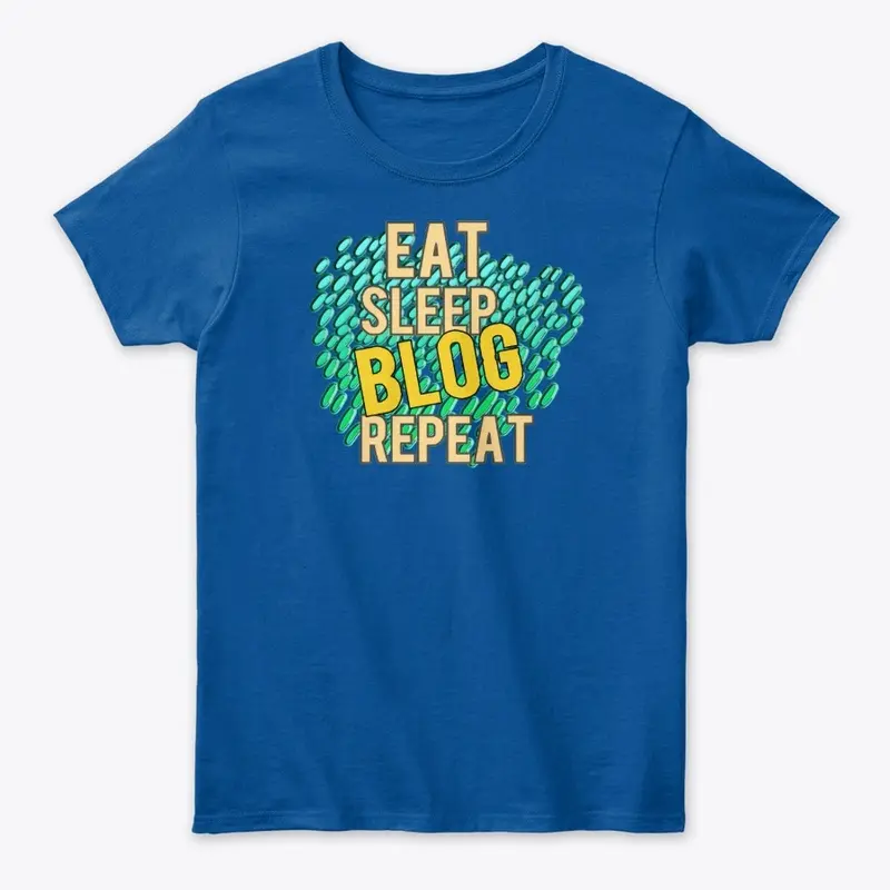 Eat, Sleep, Blog, Repeat